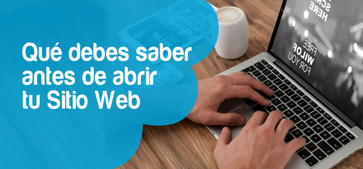  Qué debes saber antes de abrir tu sitio web