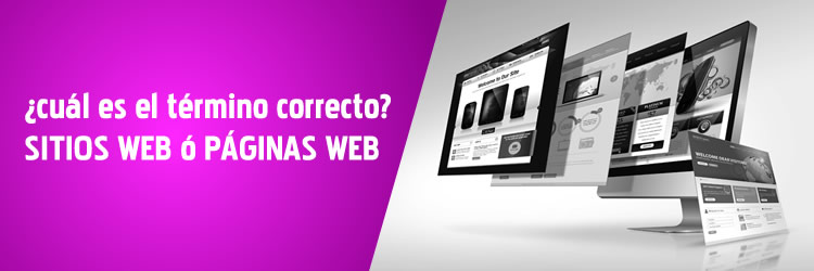 Sitios web o páginas web, ¿cuál es el término correcto?
